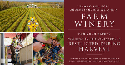 It's Harvest season. Thank you for understanding we are a farm winery.